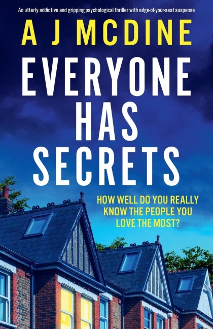 Everyone Has Secrets: An utterly addictive and gripping psychological thriller with edge-of-your-seat suspense