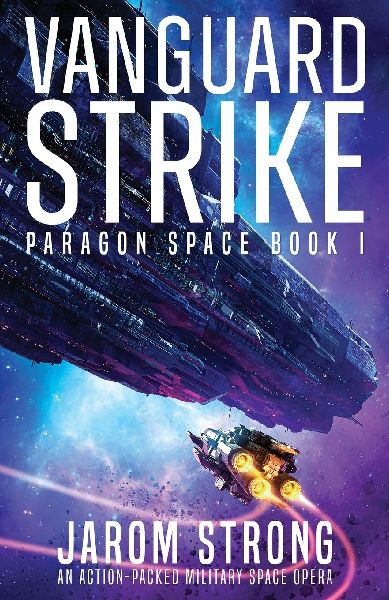 Vanguard Strike: An action-packed military space opera