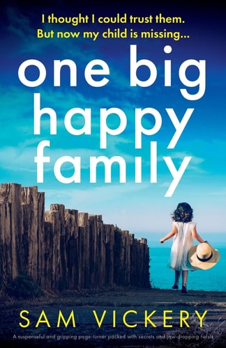 One Big Happy Family A Suspenseful and Gripping Page-Turner Packed with Secrets and Jaw-dropping Twists