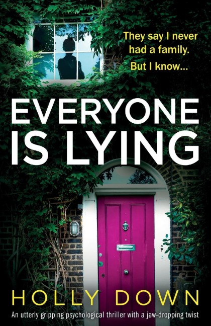 Everyone Is Lying: An utterly gripping psychological thriller with a jaw-dropping twist