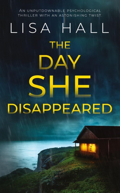 THE DAY SHE DISAPPEARED an unputdownable psychological thriller with an astonishing twist