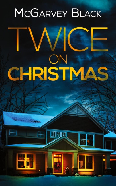 TWICE ON CHRISTMAS an unputdownable psychological thriller with an astonishing twist