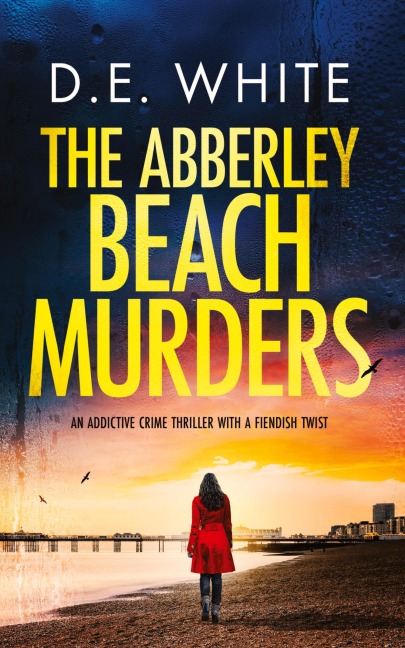 THE ABBERLEY BEACH MURDERS an addictive crime thriller with a fiendish twist