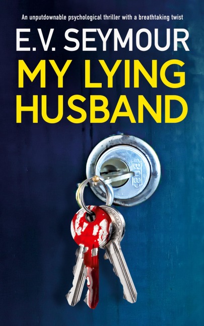 MY LYING HUSBAND: An unputdownable psychological thriller with a breathtaking twist