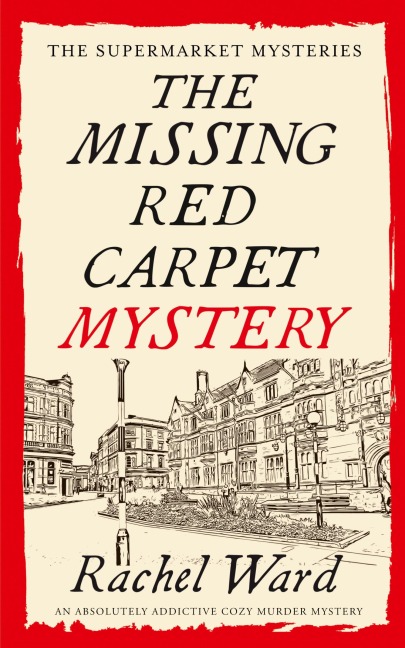 THE MISSING RED CARPET MYSTERY an absolutely addictive cozy murder mystery