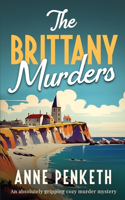 THE BRITTANY MURDERS: An absolutely gripping cozy murder mystery
