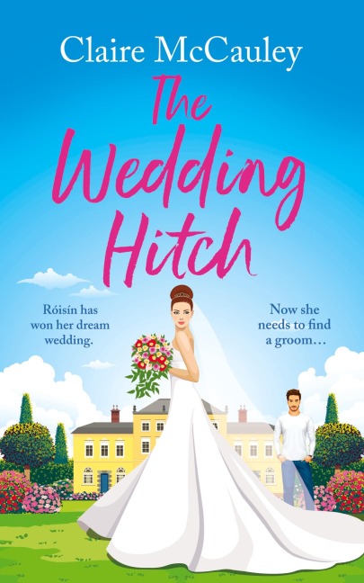 The Wedding Hitch: A laugh-out-loud enemies to lovers rom-com