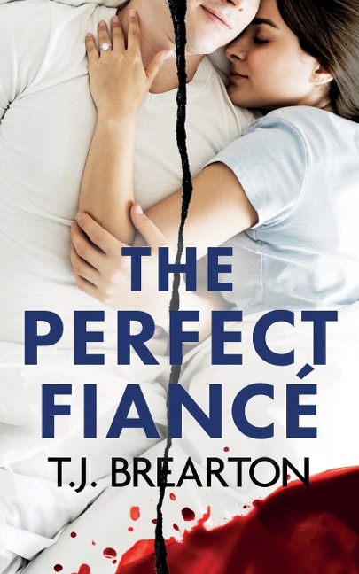 The Perfect Fiancé: A totally gripping psychological thriller