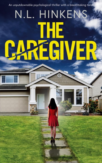 The Caregiver: An unputdownable psychological thriller with a breathtaking twist