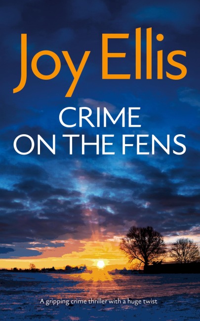 CRIME ON THE FENS a gripping crime thriller with a huge twist