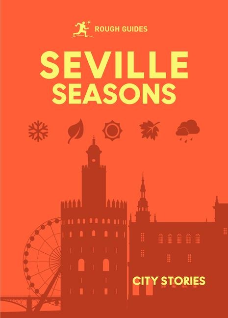 Rough Guides City Stories: Seville Seasons
