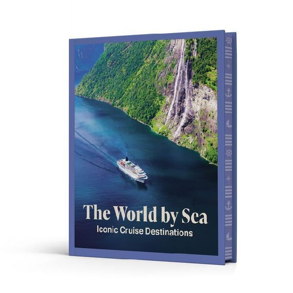 The World by Sea: 100 Legendary Cruise Destinations