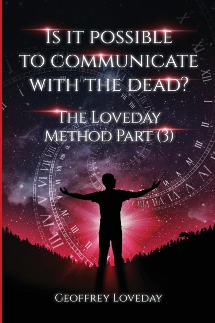 Is it Possible to Communicate with the Dead?: The Loveday Method Part 3