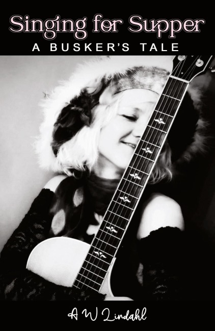Singing for Supper: A buskers tale