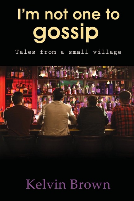 Im Not One to Gossip: Tales from a small village