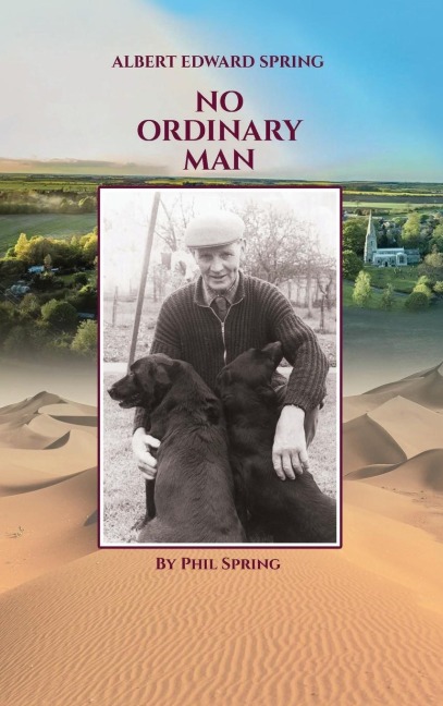 Albert Edward Spring: No Ordinary Man