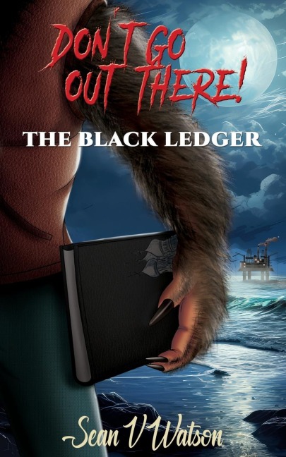 Dont Go Out There!: The Black Ledger