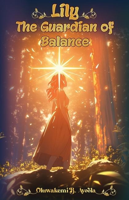 Lily: The Guardian of Balance: The Guardian of Balance: The Guardian of Balance