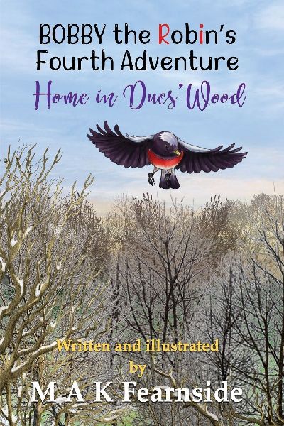 The Fourth Adventure of Bobby the Robin - Home in Ducs Wood