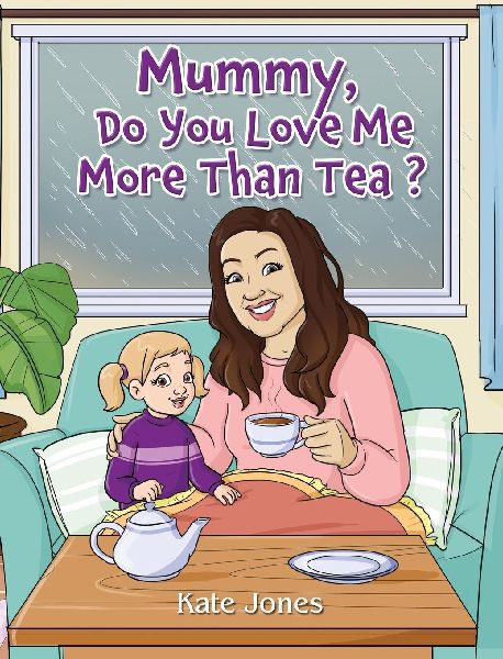 Mummy, Do You Love Me More Than Tea?