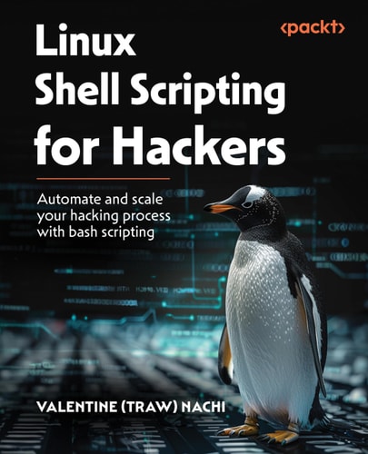 LINUX SHELL SCRIPTING FOR HACKERS Automate and Scale Your Hacking Process with Bash Scripting
