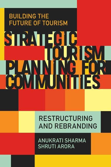Strategic Tourism Planning for Communities: Restructuring and Rebranding