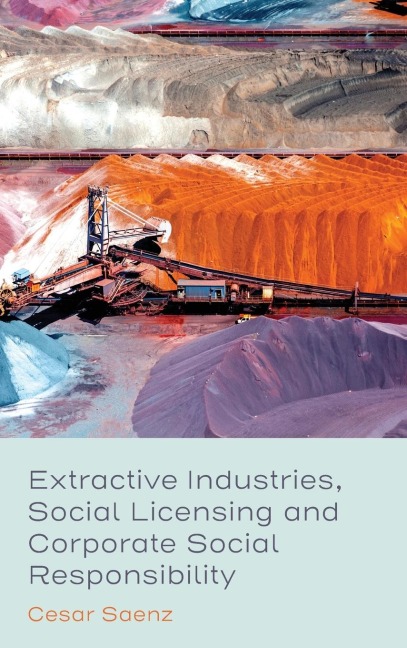 Extractive Industries, Social Licensing and Corporate Social Responsibility