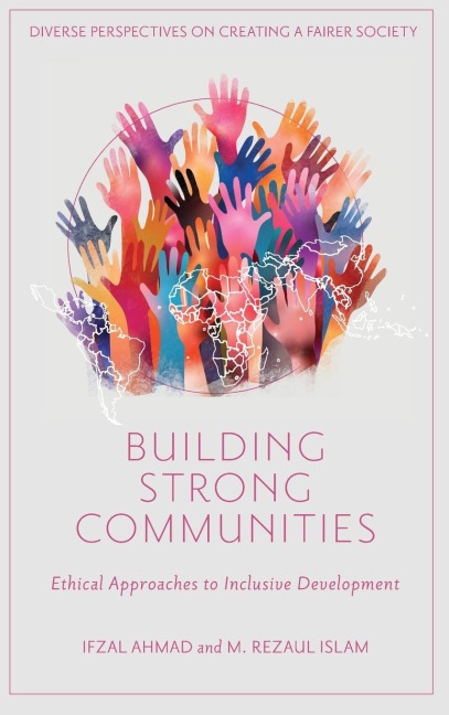 Building Strong Communities: Ethical Approaches to Inclusive Development