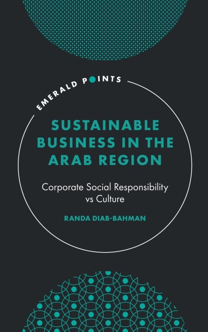 Sustainable Business in the Arab Region: Corporate Social Responsibility Vs Culture