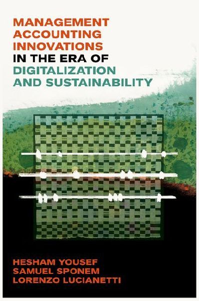 Management Accounting Innovations in the Era of Digitalization and Sustainability