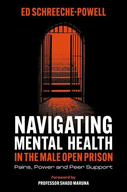 Navigating Mental Health in the Male Open Prison: Pains, Power and Peer Support