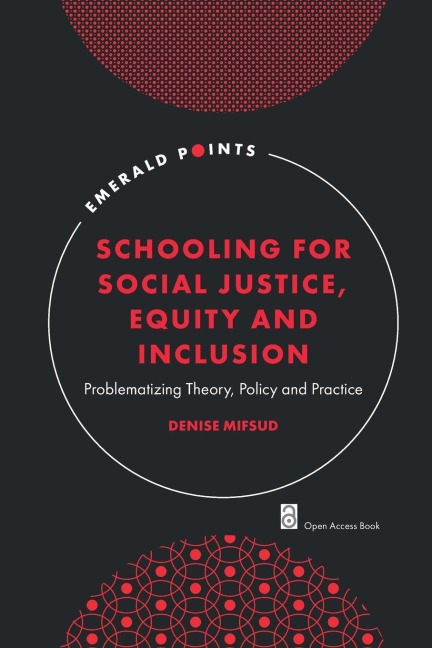 Schooling for Social Justice, Equity and Inclusion: Problematizing Theory, Policy and Practice