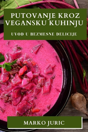 Putovanje Kroz Vegansku Kuhinju Uvod u Bezmesne Delicije