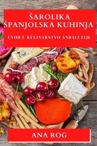 Sarolika Spanjolska Kuhinja Uvod u Kulinarstvo Andaluzije