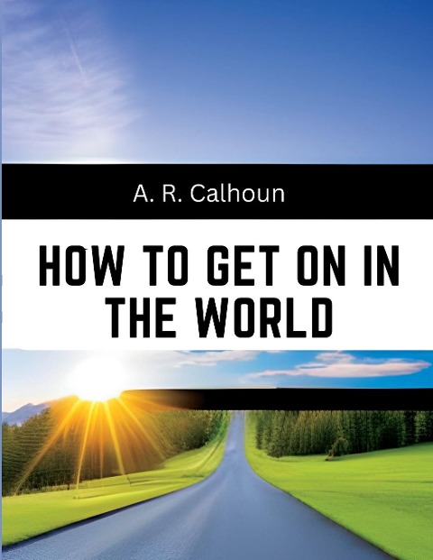 How to Get on in the World: A Ladder to Practical Success