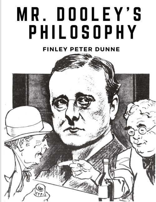 Mr. Dooleys Philosophy