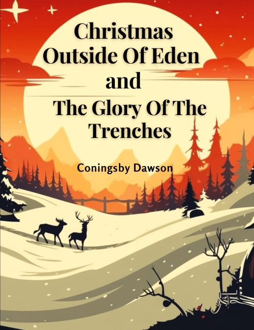 Christmas Outside Of Eden and The Glory Of The Trenches
