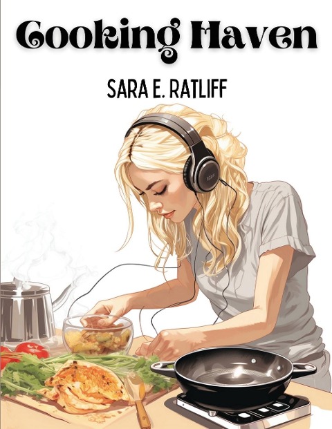 Cooking Haven: Breakfast, Lunch, and Dinner