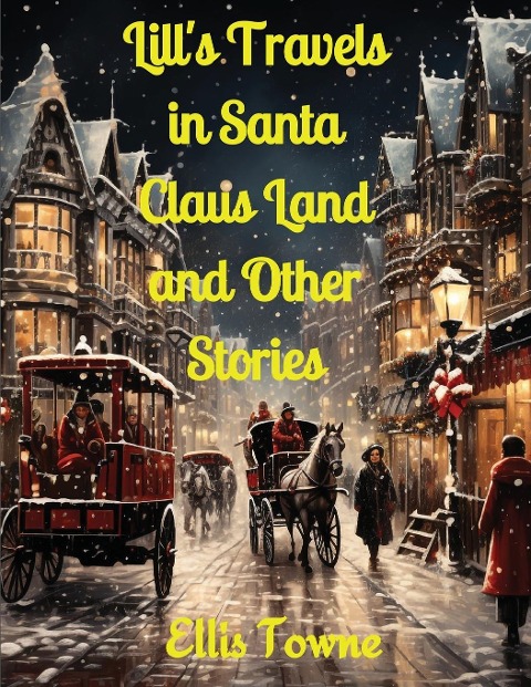 Lills Travels in Santa Claus Land and Other Stories