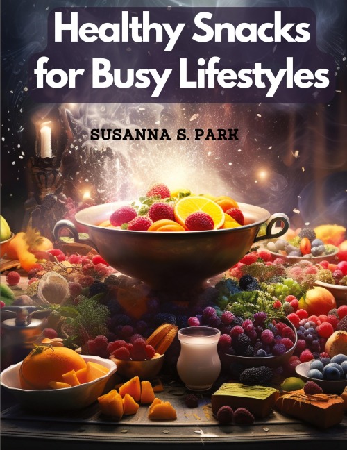 Healthy Snacks for Busy Lifestyles: Seasonal Snacking