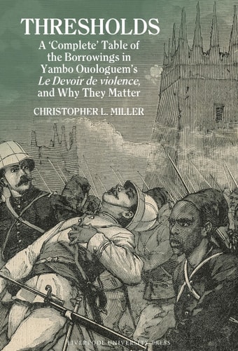 Thresholds A ʺcompleteʺ Table of the Borrowings in Yambo Ouologuem's Le Devoir de Violence, and why They Matter