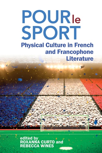 Pour Le Sport Physical Culture in French and Francophone Literature