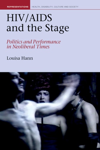 HIV/AIDS and the Stage Politics and Performance in Neoliberal Times