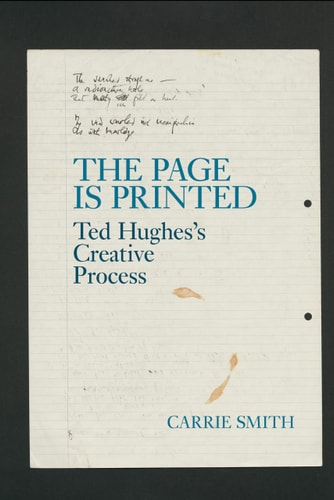 The Page Is Printed Ted Hughes's Creative Process