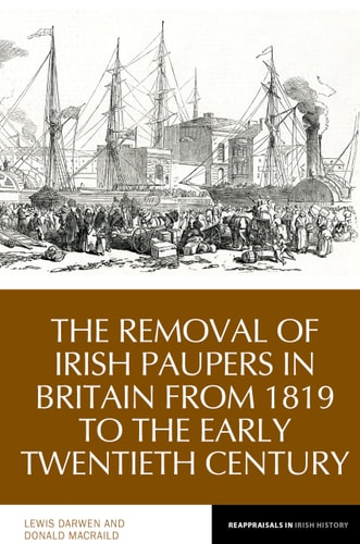 The Removal of Irish Paupers from Britain 1819 to the Early Twentieth Century