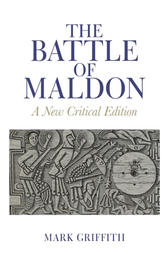 The Battle of Maldon A New Critical Edition