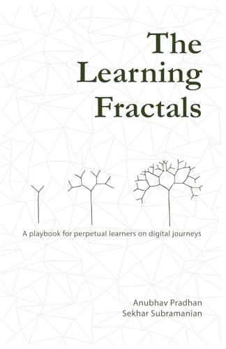 The Learning Fractals A Playbook for Perpetual Learners on Digital Journeys