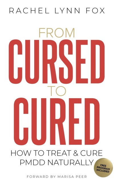 From Cursed to Cured: How to Treat & Cure PMDD Naturally
