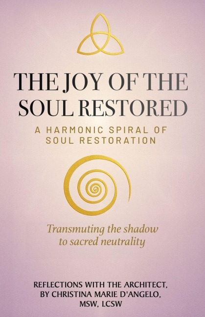 The Joy of the Soul Restored: A Harmonic Spiral of Soul Restoration