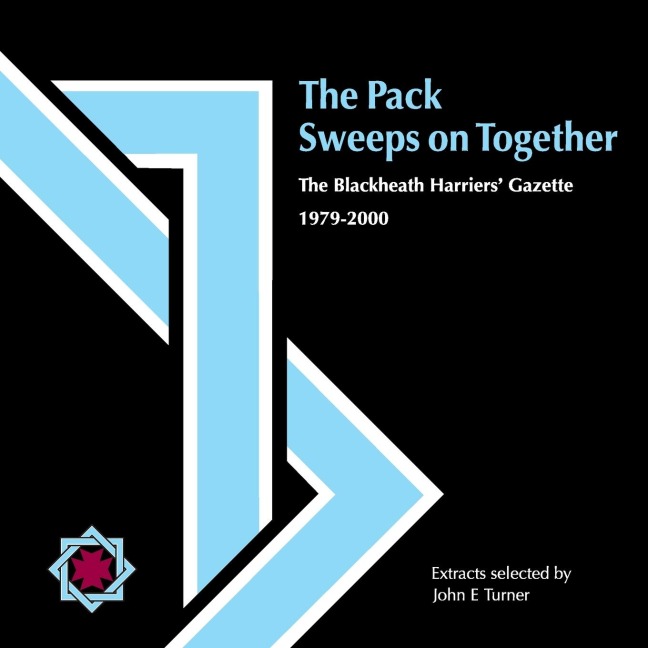 The Pack Sweeps on Together: The Blackheath Harriers Gazette